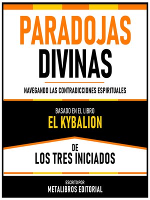 cover image of Paradojas Divinas--Basado En El Libro El Kybalion De Los Tres Iniciados